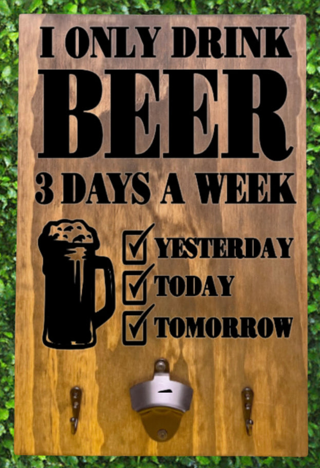 I Only Drink Beer 3 Days a Week BBQ Board