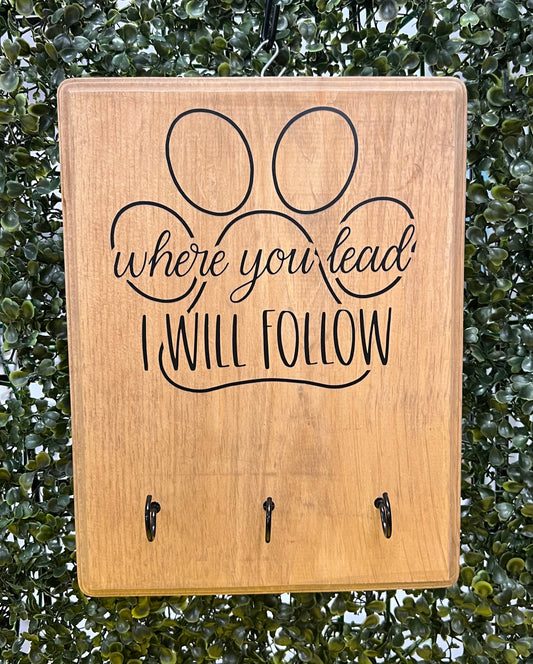 "Where you lead, I will follow" Leash Holder