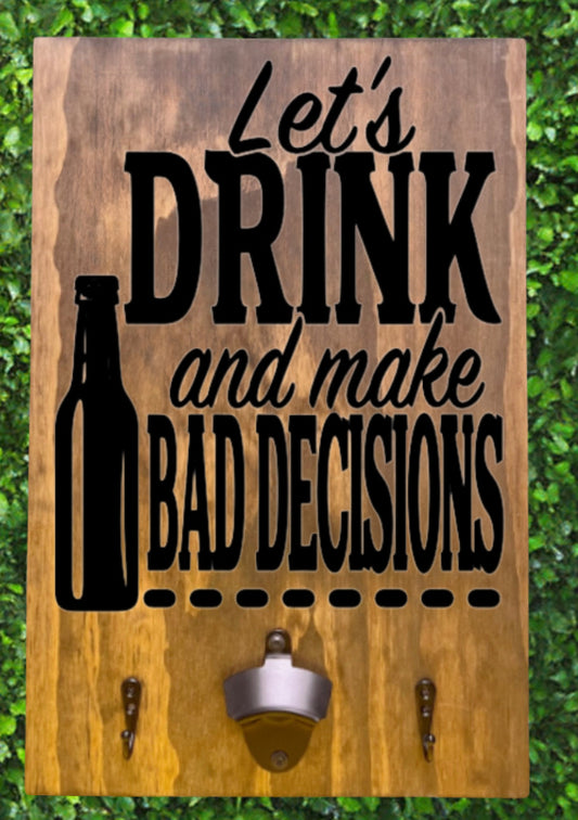 Lets Drink and Make Bad Decisions BBQ Board
