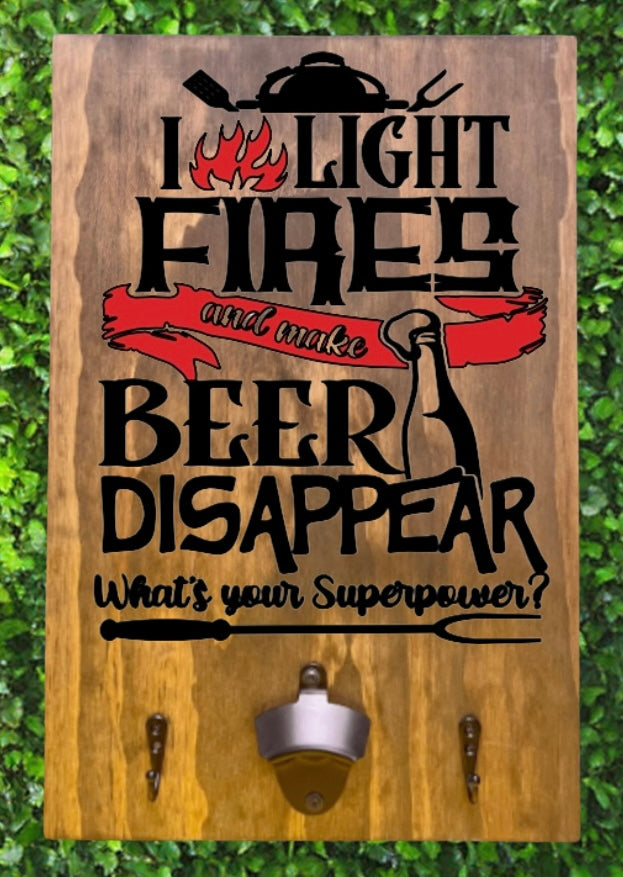 I Light Fires & Drink Beer Disappear BBQ Board