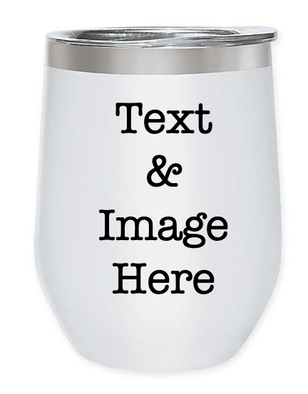Customized/Personalized Wine Tumbler - 12 oz.