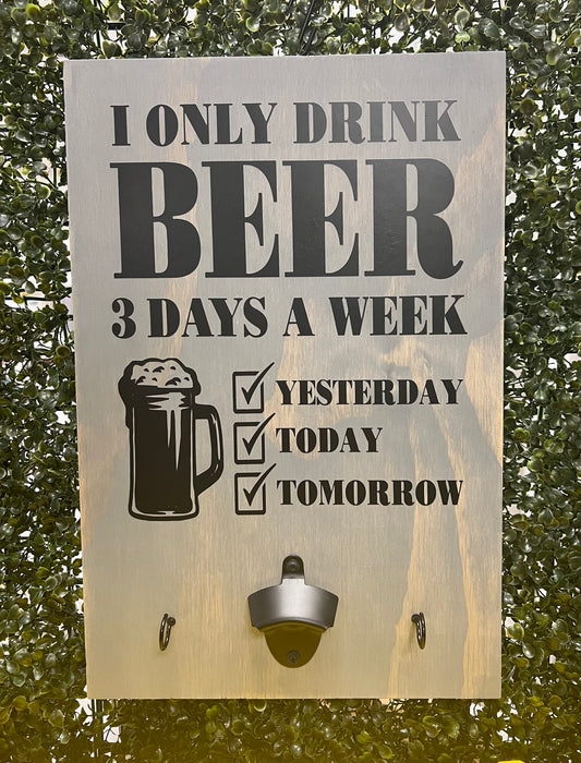 I Only Drink Beer 3 Days a Week BBQ Board